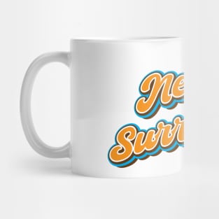 Never surrender Mug
